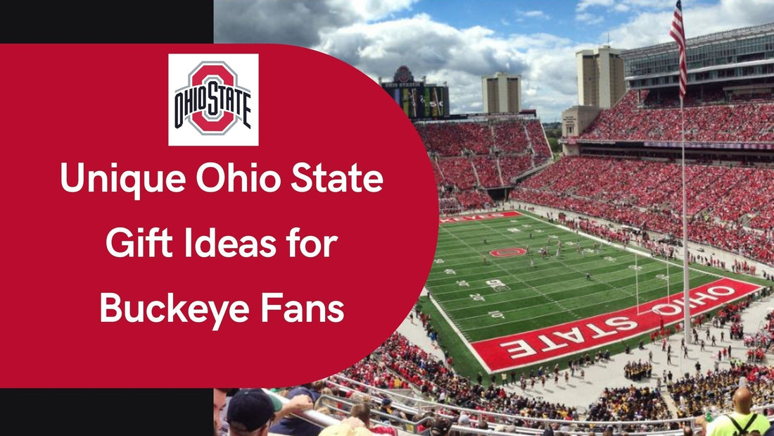 Unique Ohio State Gift Ideas for Buckeyes 